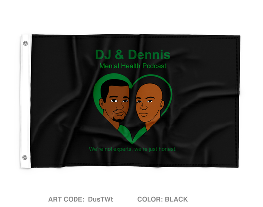 DJ and Dennis Mental Health Podcast Wall Flag - DusTWt